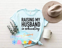 Load image into Gallery viewer, Raising my husband tee
