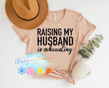 Load image into Gallery viewer, Raising my husband tee

