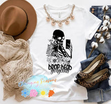 Load image into Gallery viewer, Drop dead gorgeous tshirt
